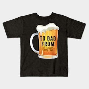 To Dad From The Reason You Drink Father'S Day Kids T-Shirt